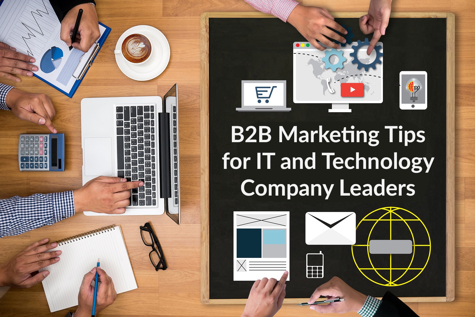 B2B Marketing Tips for IT and Technology Company Leaders