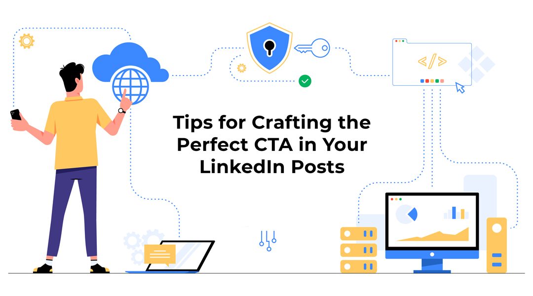 Tips for Crafting the Perfect CTA in Your LinkedIn Posts
